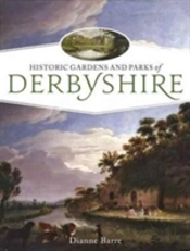 Historic Gardens And Parks Of Derbyshire