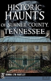 Historic Haunts Of Sumner County, Tennessee