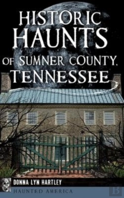 Bertrand.pt - Historic Haunts Of Sumner County, Tennessee