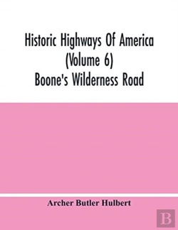 Bertrand.pt - Historic Highways Of America (Volume 6); Boone'S Wilderness Road