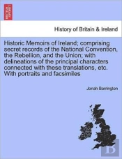 Historic Memoirs Of Ireland; Comprising