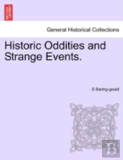 Historic Oddities And Strange Events.