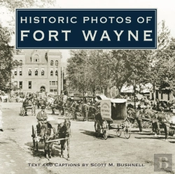 Bertrand.pt - Historic Photos Of Fort Wayne