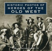 Historic Photos Of Heroes Of The Old West