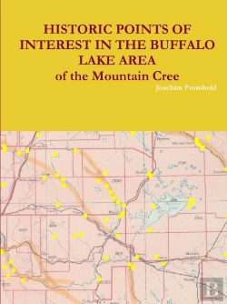 Bertrand.pt - Historic Points Of Interest In The Buffalo Lake Area Of The Mountain Cree