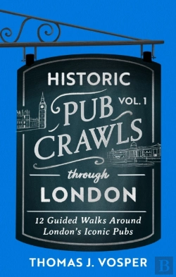 Bertrand.pt - Historic Pub Crawls Through London, Vol. 1
