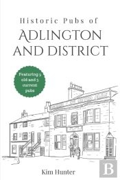 Historic Pubs Of Adlington And District