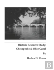 Historic Resource Study: Chesapeake And Ohio Canal