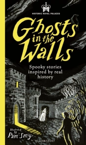 Historic Royal Palaces: Ghosts In The Walls