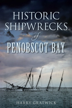 Bertrand.pt - Historic Shipwrecks Of Penobscot Bay
