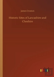Historic Sites Of Lancashire And Cheshire