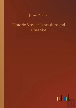 Bertrand.pt - Historic Sites Of Lancashire And Cheshire