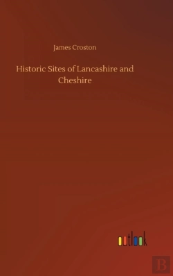 Bertrand.pt - Historic Sites Of Lancashire And Cheshire
