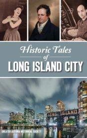 Historic Tales Of Long Island City