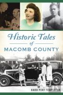 Historic Tales Of Macomb County