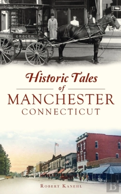 Bertrand.pt - Historic Tales Of Manchester, Connecticut