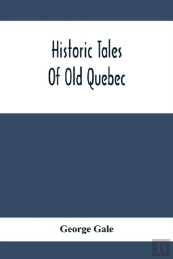 Bertrand.pt - Historic Tales Of Old Quebec