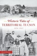 Historic Tales Of Territorial Tucson