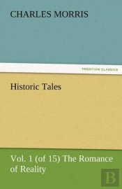 Historic Tales, Vol. 1 (Of 15) The Romance Of Reality
