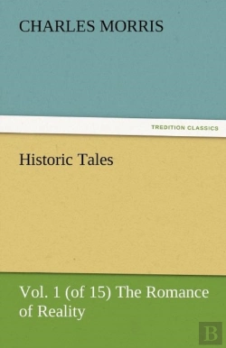 Bertrand.pt - Historic Tales, Vol. 1 (Of 15) The Romance Of Reality