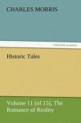 Historic Tales, Volume 11 (Of 15) The Romance Of Reality
