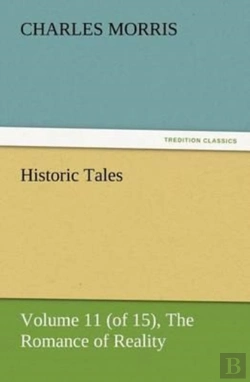 Bertrand.pt - Historic Tales, Volume 11 (Of 15) The Romance Of Reality