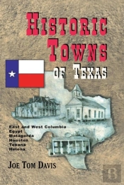Historic Towns Of Texas - Volume 1
