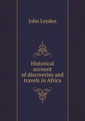 Historical Account Of Discoveries And Travels In Africa