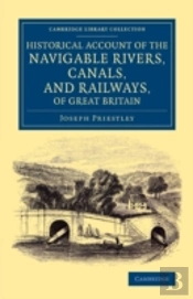 Historical Account Of The Navigable Rivers, Canals, And Railways, Of Great Britain