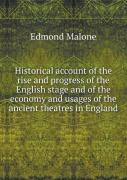 Historical Account Of The Rise And Progress Of The English Stage And Of The Economy And Usages Of The Ancient Theatres In England