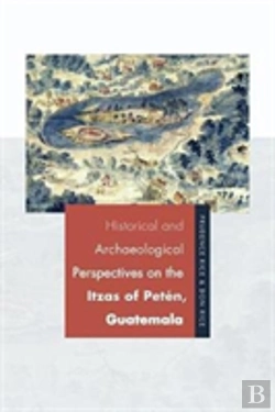 Bertrand.pt - Historical And Archaeological Perspectives On The Itzas Of Peten, Guatemala