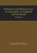 Historical And Literary Tour Of A Foreigner In England And Scotland Volume 2