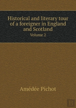Bertrand.pt - Historical And Literary Tour Of A Foreigner In England And Scotland Volume 2