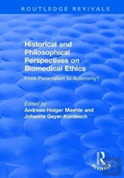Historical And Philosophical Perspectives On Biomedical Ethics