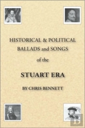 Historical And Political Ballads And Songs Of The Stuart Era