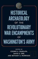 Historical Archaeology Of The Revolutionary War Encampments Of Washingtonâ€™S Army