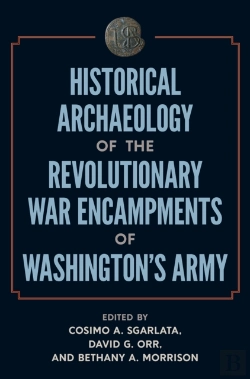 Bertrand.pt - Historical Archaeology Of The Revolutionary War Encampments Of Washingtonâ€™S Army
