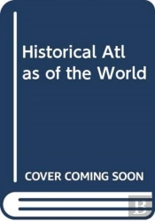 Historical Atlas Of The World