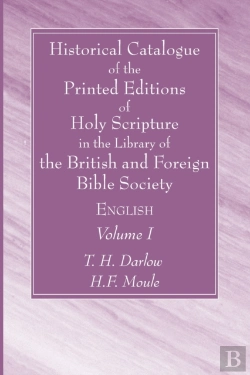 Bertrand.pt - Historical Catalogue Of The Printed Editions Of Holy Scripture In The Library Of The British And Foreign Bible Society, Volume I