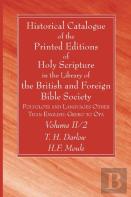 Historical Catalogue Of The Printed Editions Of Holy Scripture In The Library Of The British And Foreign Bible Society, Volume Ii, 2