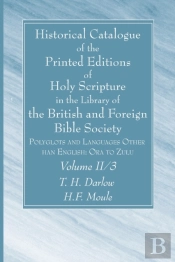 Historical Catalogue Of The Printed Editions Of Holy Scripture In The Library Of The British And Foreign Bible Society, Volume Ii, 3
