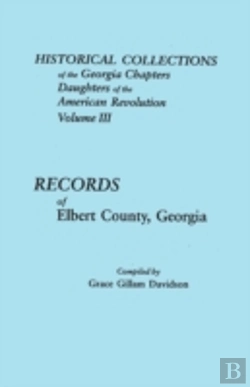 Bertrand.pt - Historical Collections Of The Georgia Chapters Daughters Of The American Revolution. Volume Iii: Records Of Elbert County, Georgia