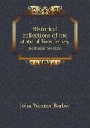 Historical Collections Of The State Of New Jersey Past And Present