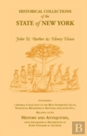 Historical Collections Of The State Of New York Containing A General Collection Of The Most Interesting Facts, Traditions, Biographical Sketches, Anec