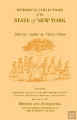Bertrand.pt - Historical Collections Of The State Of New York Containing A General Collection Of The Most Interesting Facts, Traditions, Biographical Sketches, Anec