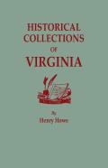Historical Collections Of Virginia, Containing A Collection Of The Most Interesting Facts, Traditions, Biographical Sketches, Anecdotes, &C., Relating