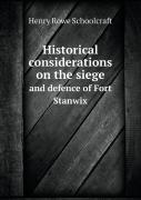 Historical Considerations On The Siege And Defence Of Fort Stanwix