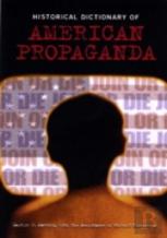 Historical Dictionary Of American Propaganda