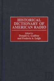 Historical Dictionary Of American Radio
