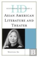 Historical Dictionary Of Asian American Literature And Theater